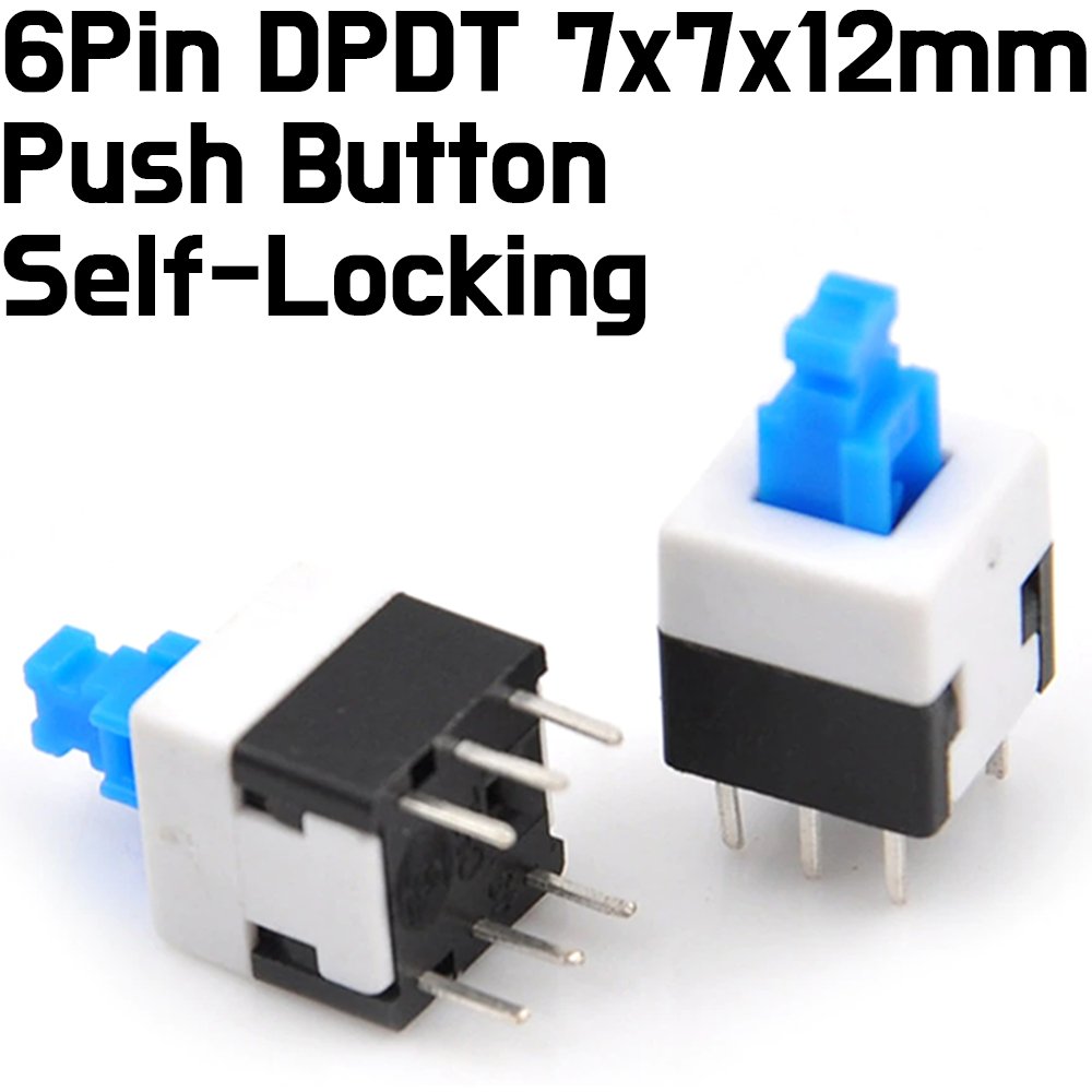 Tactile Push Button - DPDT Mini Push Button Self - locking Switch - 7x7x12mm 6 Pin - ePartners